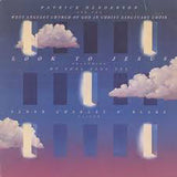 Patrick Henderson, West Angeles Church Of God In Christ Sanctuary Choir : Look To Jesus (LP, Album)