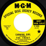 The Trout (2) : Carnival Girl (7", Single, Promo)