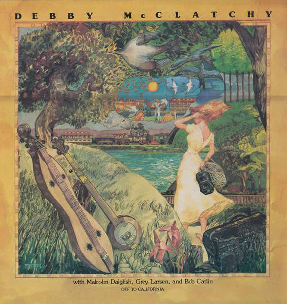 Debby McClatchy With Malcolm Dalglish  , Grey Larsen & Bob Carlin : Off To California (LP)
