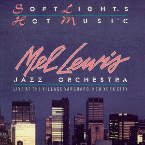 The Mel Lewis Jazz Orchestra : Soft Lights And Hot Music (LP, Album)