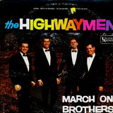 Highwaymen : March On Brothers (LP)