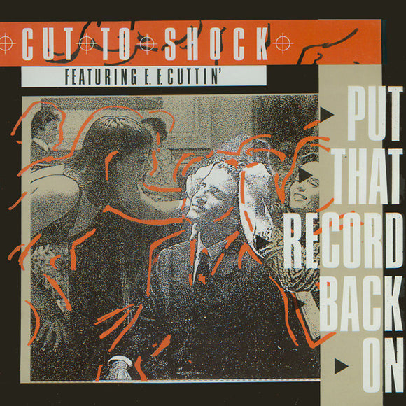 Cut To Shock Featuring E.F. Cuttin' : Put That Record Back On (12