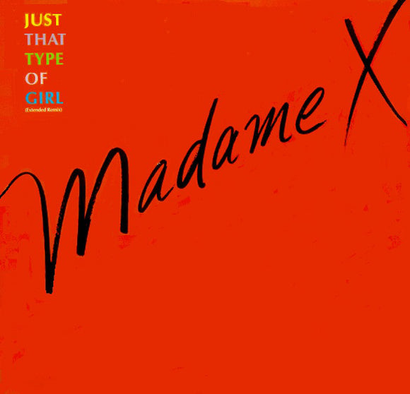 Madam X* : Just That Type Of Girl (Extended Remix) (12