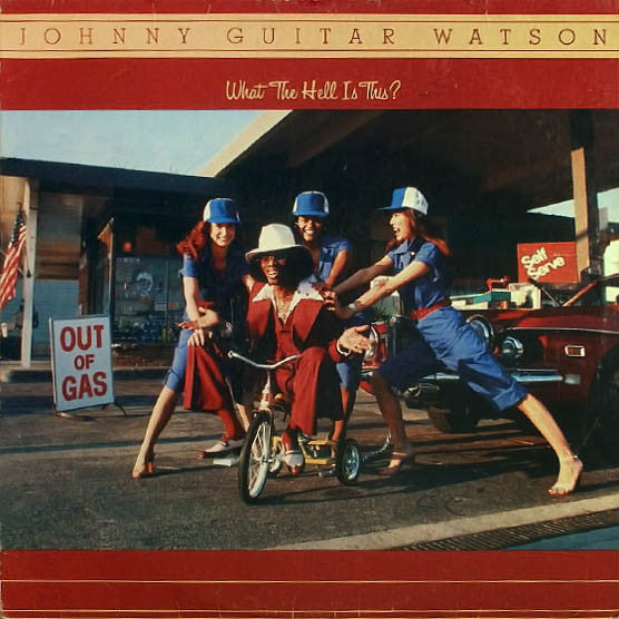 Johnny Guitar Watson : What The Hell Is This? (LP, Album)