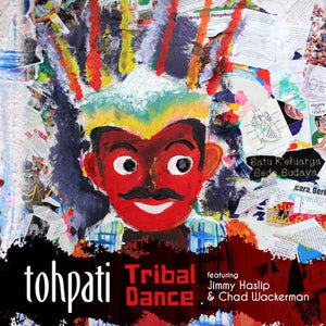 Tohpati Featuring Jimmy Haslip & Chad Wackerman : Tribal Dance (CD, Album)