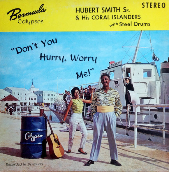 Hubert Smith And His Coral Islanders : Don't You Hurry, Worry Me! (LP, Album)