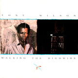 Tony Wilson (3) : Walking The Highwire (LP, Album)