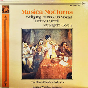 Wolfgang Amadeus Mozart, Henry Purcell, Arcangelo Corelli, Slovak Chamber Orchestra, Bohdan Warchal : Musica Nocturna (LP)