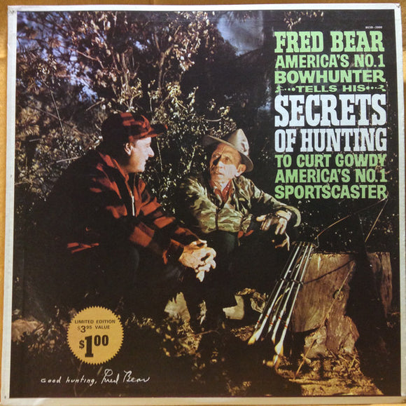 Fred Bear (2), Curt Gowdy (2) : Fred Bear America's No. 1 Bowhunter Tells His Secrets Of Hunting To Curt Gowdy America's No. 1 Sportscaster (LP, Mono)