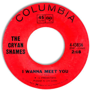 The Cryan' Shames : I Wanna Meet You (7")