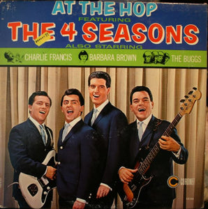 The Four Seasons Featuring Charlie Francis (4), Barbara Brown (3), The Buggs : At The Hop (LP, Comp, Mono)