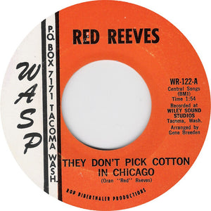 Oran (Red) Reeves : They Don't Pick Cotton In Chicago (7")