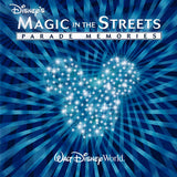 Walt Disney World : Disney's Magic In The Streets: Parade Memories (Walt Disney World) (CD, Album)