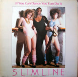 Slimline : If You Can Dance You Can Do It (12")