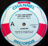 Slimline : If You Can Dance You Can Do It (12")