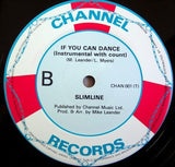 Slimline : If You Can Dance You Can Do It (12")