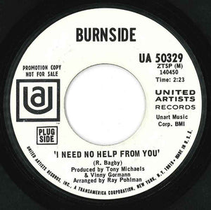 Burnside (3) : I Need No Help From You (7", Single, Mono, Promo, Styrene)