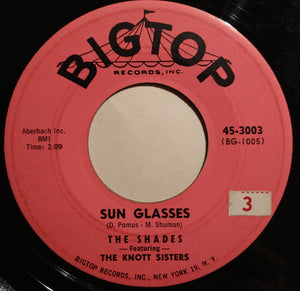 The Shades (18) Featuring The Knott Sisters : Sun Glasses / Undivided Attention (7", Single, Pin)