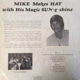 Mike Hay (3) : Mike Makes Hay With His Magic Sun-g-shine (LP, Album)