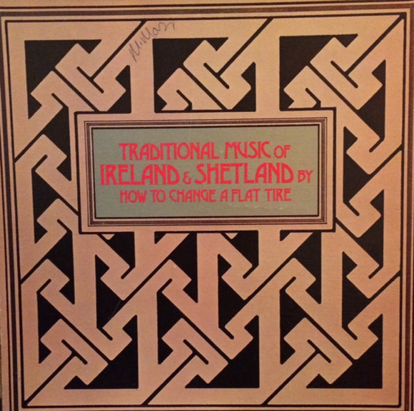 How To Change A Flat Tire : Traditional Music Of Ireland & Shetland (LP, Album)