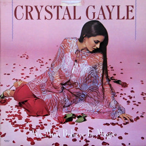 Crystal Gayle : We Must Believe In Magic (LP, Album, Ter)