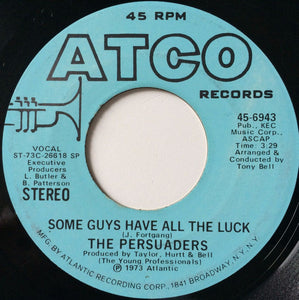 The Persuaders : Some Guys Have All The Luck (7", Promo)