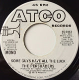 The Persuaders : Some Guys Have All The Luck (7", Promo)