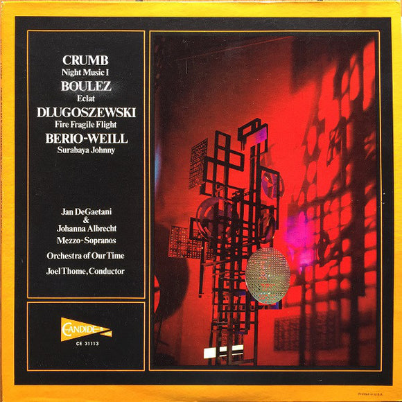 George Crumb / Pierre Boulez / Lucia Dlugoszewski / Luciano Berio - Kurt Weill, Jan DeGaetani, Johanna Albrecht, The Orchestra Of Our Time Conducted By Joel Thome : Night Music I / Eclat / Fire Fragile Flight / Surabaya Johnny (LP)