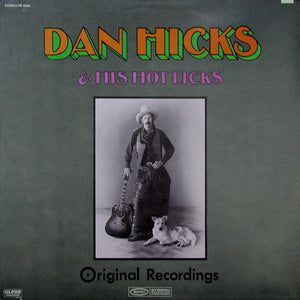 Dan Hicks And His Hot Licks : Original Recordings (LP, Album, RE)