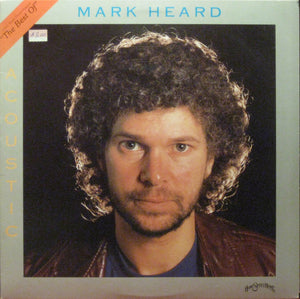 Mark Heard : Acoustic: The Best Of Mark Heard (LP, Comp)