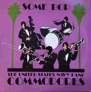 U.S. Navy Band Commodores Jazz Ensemble : Some Bop (LP)