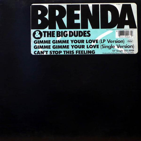 Brenda & The Big Dudes : Gimme Gimme Your Love / Can't Stop This Feeling (12