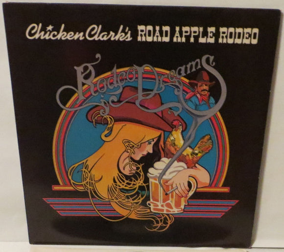 Chicken Clark's Road Apple Rodeo : Rodeo Dreams (LP, Album)