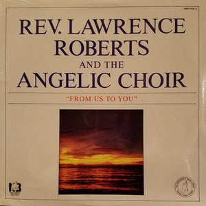 Lawrence Roberts And The Angelic Choir : From Us To You (LP, Album)