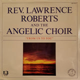 Lawrence Roberts And The Angelic Choir : From Us To You (LP, Album)