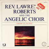 Lawrence Roberts And The Angelic Choir : From Us To You (LP, Album)