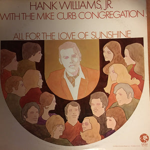 Hank Williams, Jr.* With The Mike Curb Congregation* : All For The Love Of Sunshine (LP, Album)