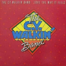 The C.Y. Walkin' Band : Love The Way It Feels (LP, Album, Promo)