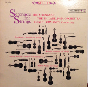 Eugene Ormandy, The Strings Of The Philadelphia Orchestra : Serenade For Strings (LP, Album)