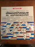 Various : Discotheque In Astrosound (LP, Comp, Mono)