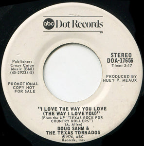 Sir Doug & The Texas Tornados : I Love The Way You Love (The Way I Love You) / Cowboy Peyton Place (7", Promo)