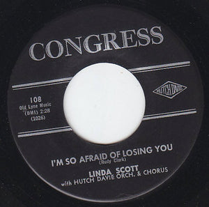 Linda Scott : I'm So Afraid Of Losing You (7")