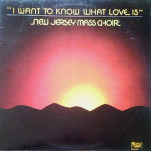 The New Jersey Mass Choir : I Want To Know What Love Is (LP, Album)