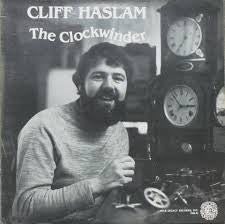 Cliff Haslam : The Clockwinder (LP)