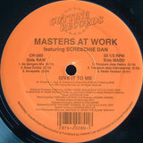 Masters At Work Featuring Screechie Dan* : Give It To Me (12")