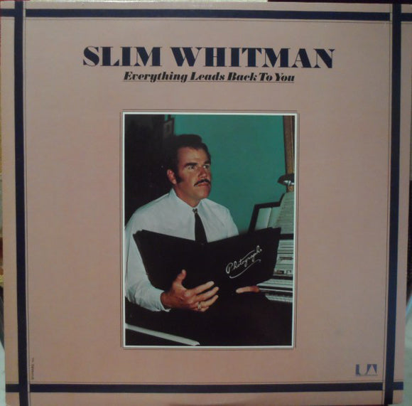 Slim Whitman : Everything Leads Back To You (LP)
