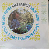 Gale Garnett : Gale Garnett Sings About Flying & Rainbows & Love & Other Groovy Things (LP, Album, Mono)