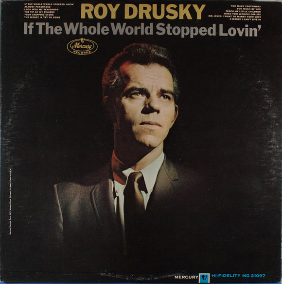 Roy Drusky : If The Whole World Stopped Lovin' (LP, Album, Mono)