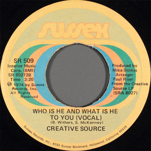 Creative Source : Who Is He And What Is He To You (7", Single, RP)