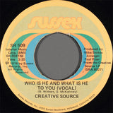 Creative Source : Who Is He And What Is He To You (7", Single, RP)